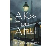 A Kiss From a Fool
