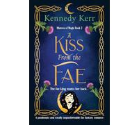 A Kiss from the Fae: A passionate and totally unputdownable fae fantasy romance (Mistress of Magic)