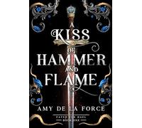 A Kiss of Hammer and Flame: The must-read, sizzling romantasy debut for fans of Throne of Glass (Fated for Hael, 1)