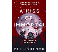 A Kiss Of Immortal Blood: 1 (The Aegean Vampires)