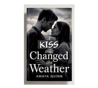 A Kiss That Changed the Weather