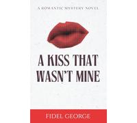 A Kiss That Wasn’t Mine