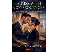 A Kiss With Consequences: Part- 1