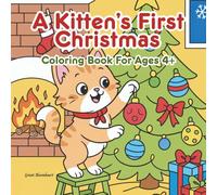 A Kitten's First Christmas: Coloring Book For Ages 4+