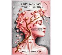 A KJV WOMEN'S DEVOTIONAL 2026: A Year of Walking by Faith and Embracing the Promises of God