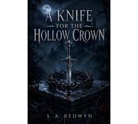 A Knife for the Hollow Crown (The Oathshadow Cycle)