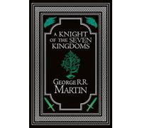 A Knight of the Seven Kingdoms Collector’s Edition: From the internationally bestselling creator of GAME OF THRONES (A Song of Ice and Fire)