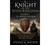 A Knight of the Seven Kingdoms Season 1 Tv Series Review: An In-Depth Exploration of Story, Themes, Characters, and the Untold World of Westeros