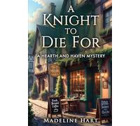 A Knight to Die For: The Heart & Haven Mysteries