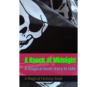 A Knock at Midnight: A magical book story in side (Magic fantasy books For Creative Thinker)