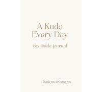 A Kudo Every Day: Gratitude Journal