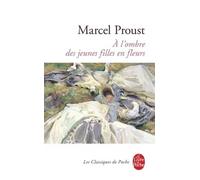 À l'ombre des jeunes filles en fleurs (À la Recherche du Temps Perdu II) | Marcel Proust