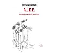 A.L.D.E. Non ho mai voluto essere qui (Clerici e il Minotauro)