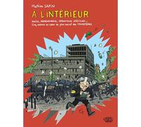 À l intérieur: Police, gendarmerie, opérations spéciales Cinq saisons au cur du plus secret des ministères (Embarqué)