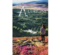 À l’Origine - La voie du passé: Thriller d’ambiance, secret de famille et enquête sous tension au cœur de l’Écosse envoûtante.
