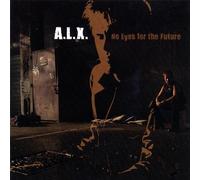 A.l.X. - No Eyes for the Future