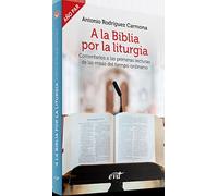 A La Biblia Por La Liturgia (Año Par): Comentarios a las primeras lecturas de las misas del tiempo ordinario (Acción pastoral)