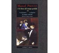 A la busca del tiempo perdido III: La prisionera & La fugitiva & El tiempo recobrado.: 3 (Clásicos)
