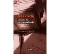 A La Carta: Cuando La Corresponencia Era Un Arte