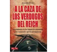 a la caza de los verdugos del reich: los criminales de los campos de e