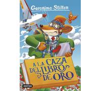A la caza del Libro de Oro: Geronimo Stilton 71