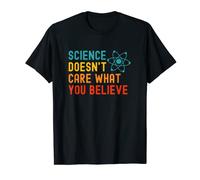A la ciencia no le importa lo que creas Camiseta
