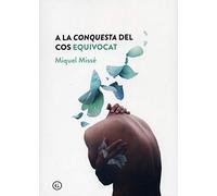A La Conquesta Del Cos Equivocat