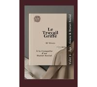 À la Conquête d’un Statut Social (Le Travail Griffé)
