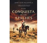 A la conquista de los apaches | José Luís Olaizola
