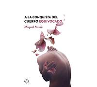 A La Conquista Del Cuerpo Equivocado