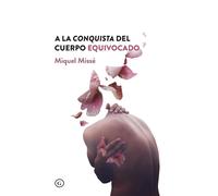 A la conquista del cuerpo equivocado (COLECCION G)