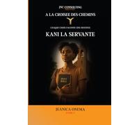 A la Croisée des Chemins: Kani la Servante