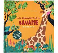 A la découverte de la savane: Un livre pop-up. Avec 14 cartes pour apprendre et s'amuser !