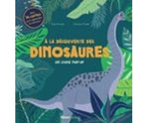 A La Découverte Des Dinosaures - Un Livre Pop-up