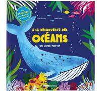 A la découverte des Océans: Un livre pop-up avec des cartes