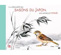 A la découverte des saisons du Japon, une histoire de haïkus: Mon premier livre de Haïkus