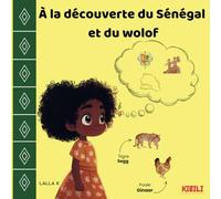 À la découverte du Sénégal et du Wolof (J'apprends les langues africaines)