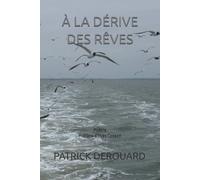 À LA DÉRIVE DES RÊVES