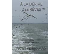 À LA DÉRIVE DES RÊVES