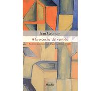 A la escucha del sentido: Conversaciones con Marc-Antoine Vallée (SIN COLECCION)