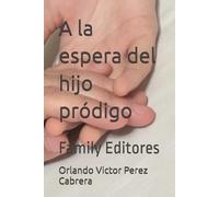 A la espera del hijo pródigo: Family Editores