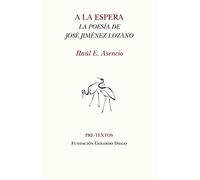 A la espera: La poesía de José Jiménez Lozano: 1804 (Hispánicas)