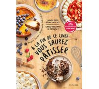Al final de este libro sabrás hacer pastelería: galletas, tartas, pasteles – Larousse
