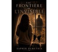 A la frontière de l'Invisible