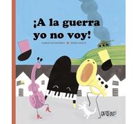 ¡A la guerra yo no voy! (Pequeños versos, grandes momentos)