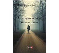 À la lisière du réel: Recueil de nouvelles