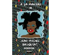 A LA MANIERE DE JEAN-MICHEL BASQUIAT