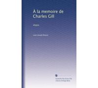 À la memoire de Charles Gill: élegios