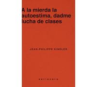 A La Mierda La Autoestima Dadme Lucha De Clases