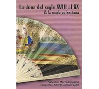 A LA MODA VALENCIANA: La dona del segle XVIII al XX